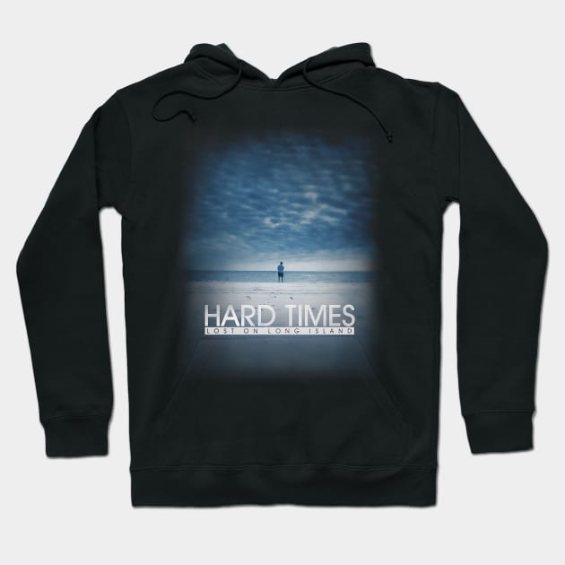 Hard Times Hoodie by diiiana